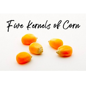 Five Kernels of Corn