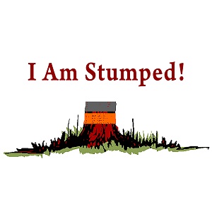 I Am Stumped!