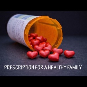 Prescription for a Healthy Family