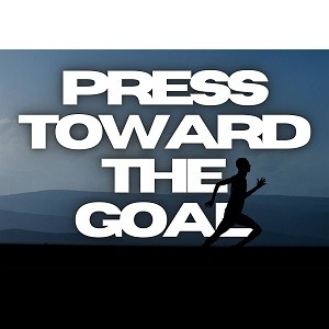 Press Toward The Goal