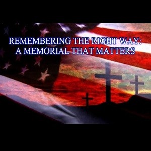 Remembering The Right Way - A Memorial That Matters