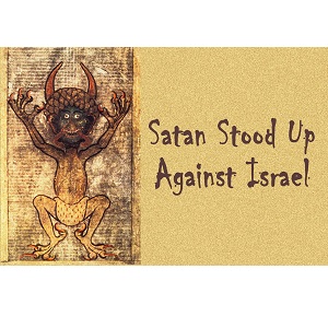 Satan Stood Up Against Israel