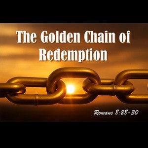 The Golden Chain of Redemption