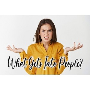 What Gets Into People?