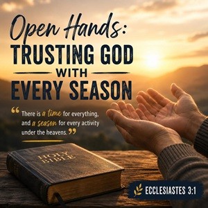 Open Hands: Trusting God with Every Season