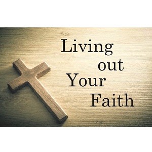 Living out Your Faith